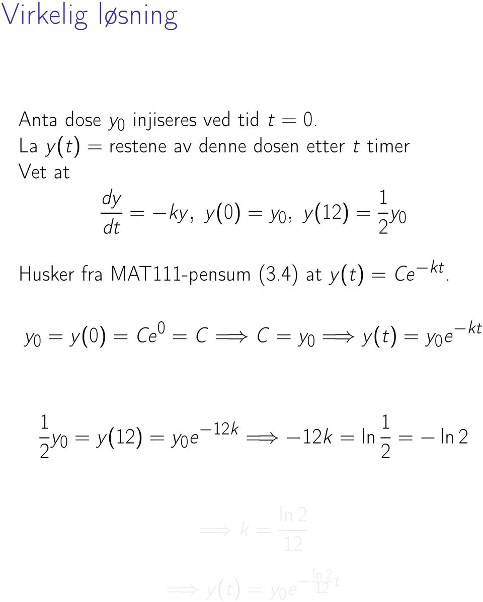 dy dt ky, y0), y) Husker fra MAT-pensum 3.