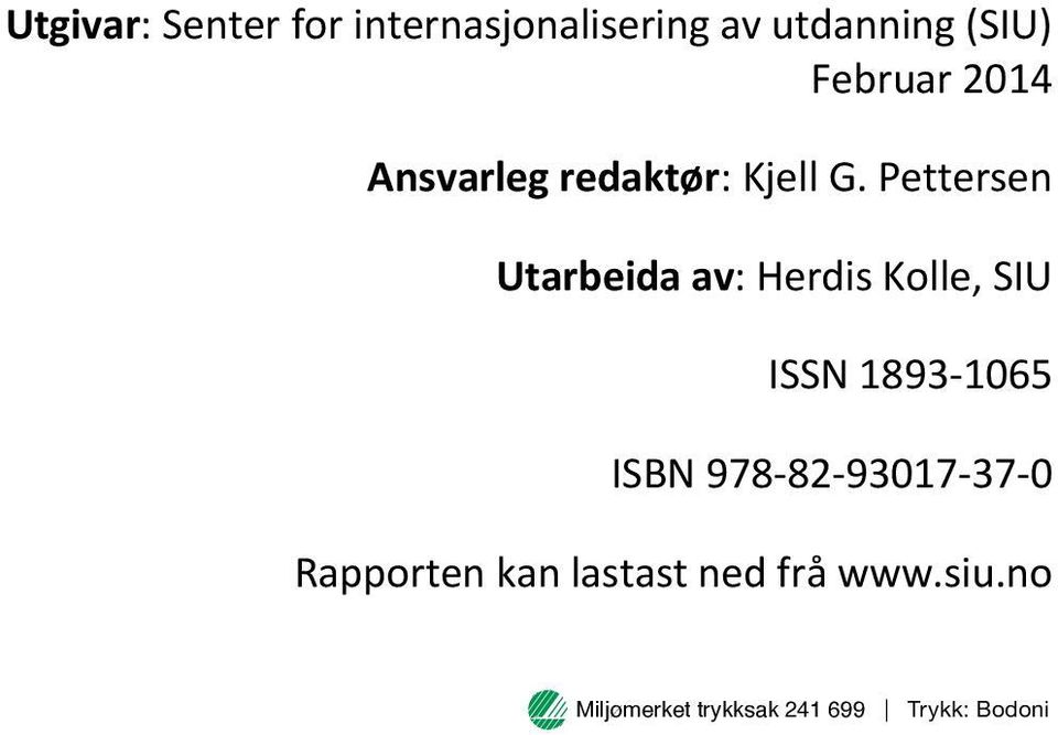 Pettersen Utarbeida av: Herdis Kolle, SIU ISSN 1893 1065 ISBN 978 82