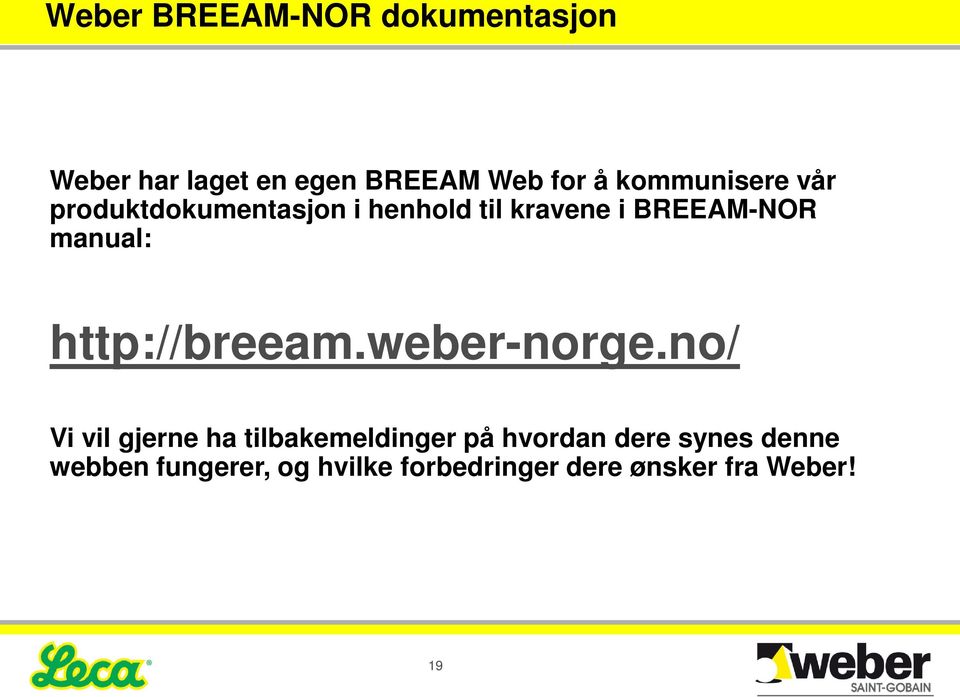 manual: http://breeam.weber-norge.