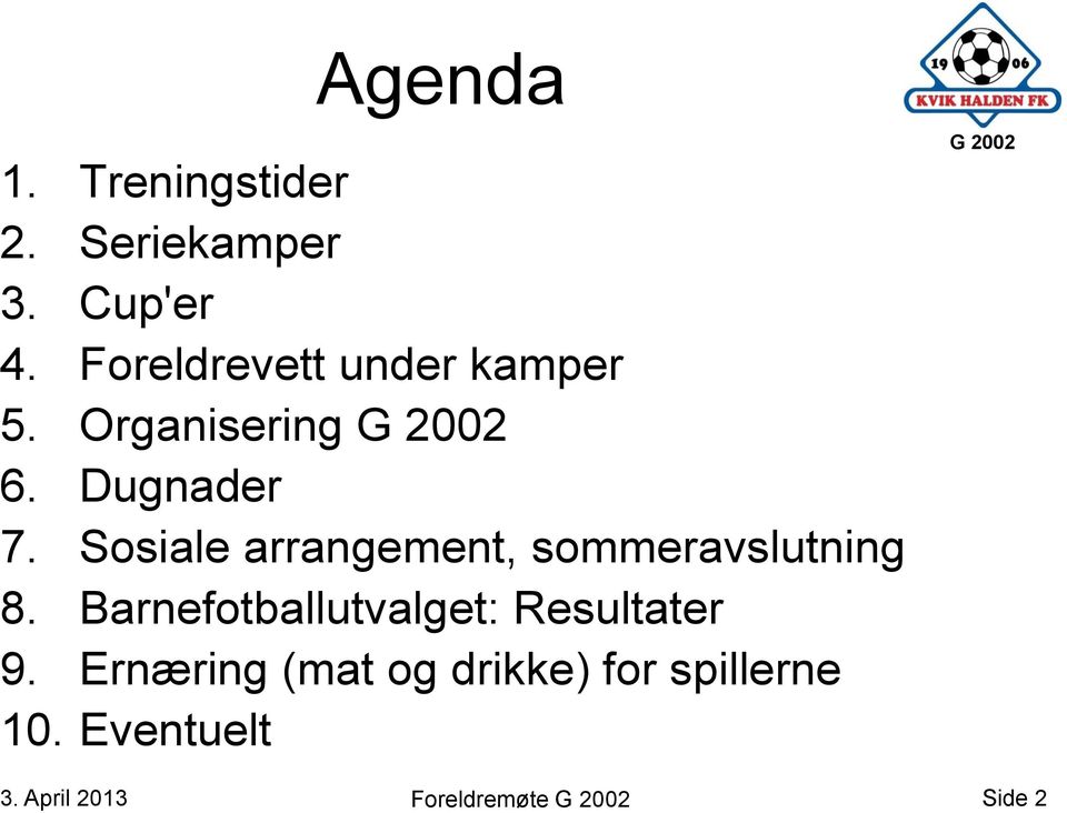 Sosiale arrangement, sommeravslutning 8.