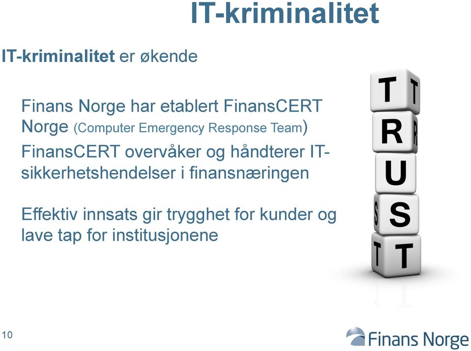 FinansCERT overvåker og håndterer ITsikkerhetshendelser i