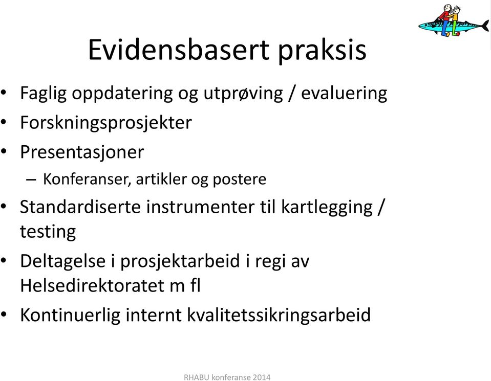 Standardiserte instrumenter til kartlegging / testing Deltagelse i