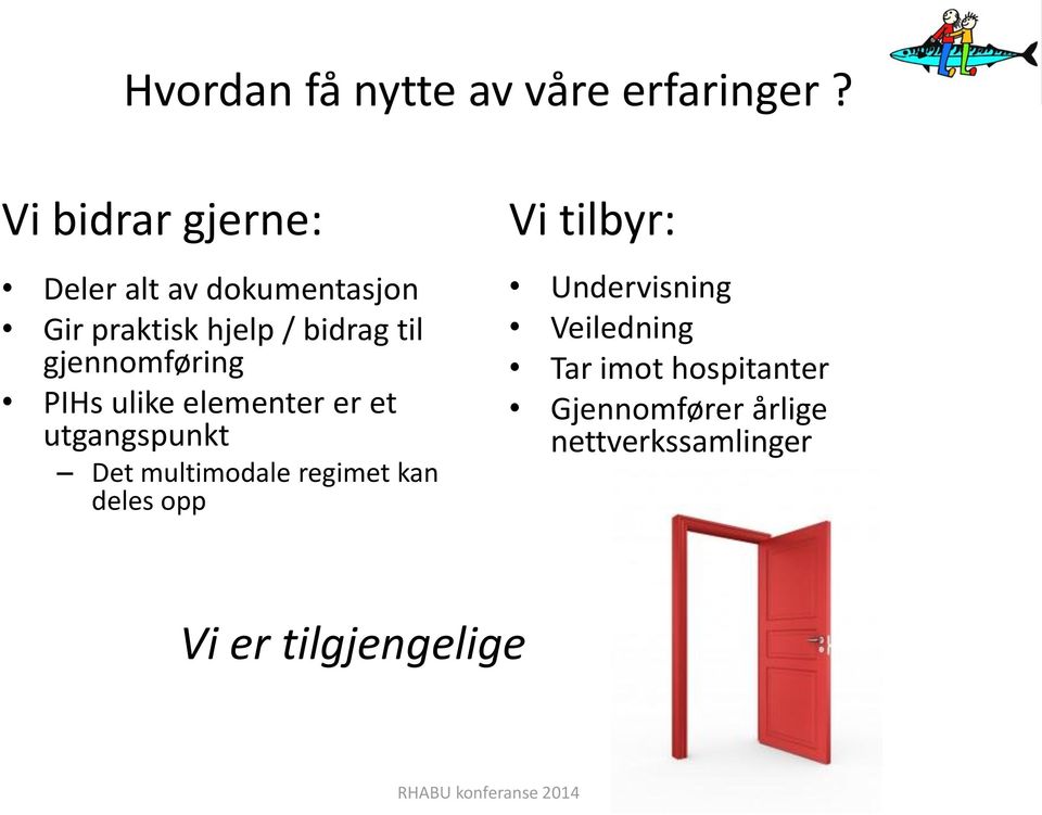 gjennomføring PIHs ulike elementer er et utgangspunkt Det multimodale regimet