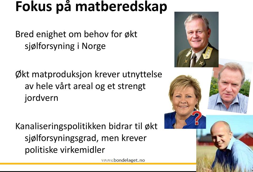 hele vårt areal og et strengt jordvern