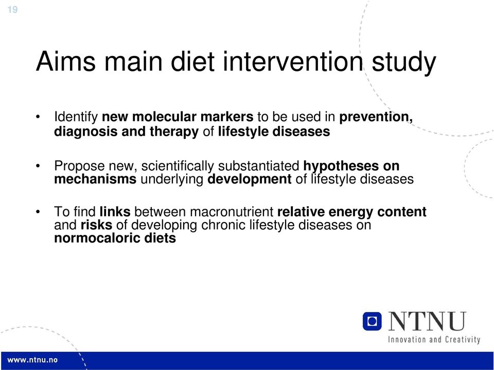 hypotheses on mechanisms underlying development of lifestyle diseases To find links between