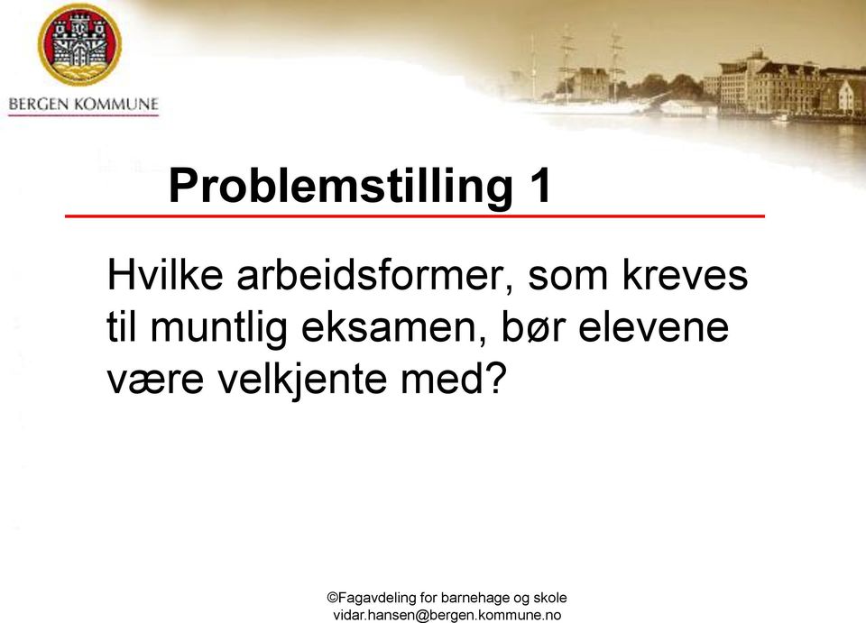 til muntlig eksamen, bør