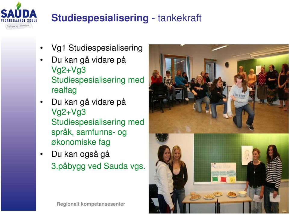 Du kan gå vidare på Vg2+Vg3 Studiespesialisering med språk,