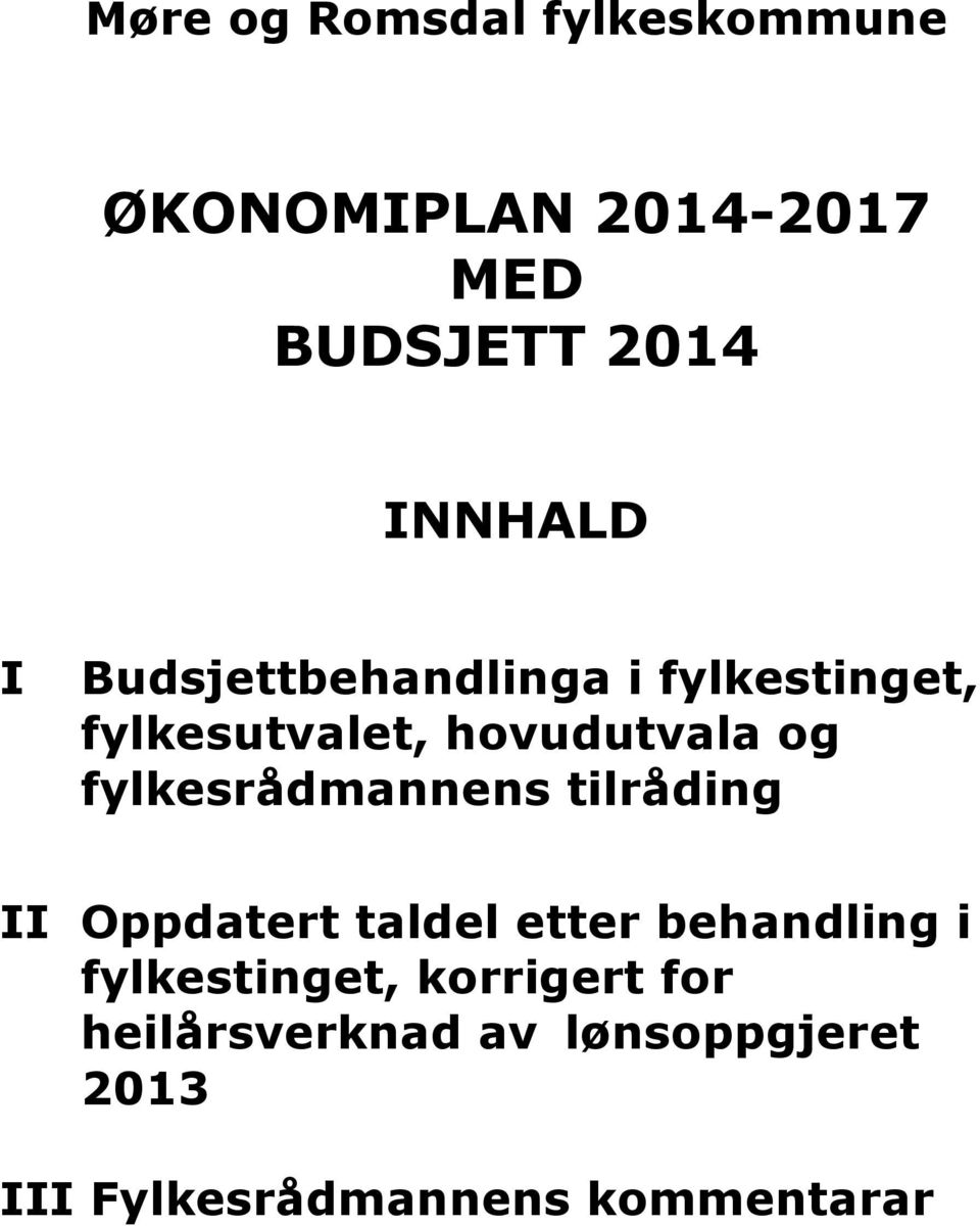 fylkesrådmannens tilråding II Oppdatert taldel etter behandling i