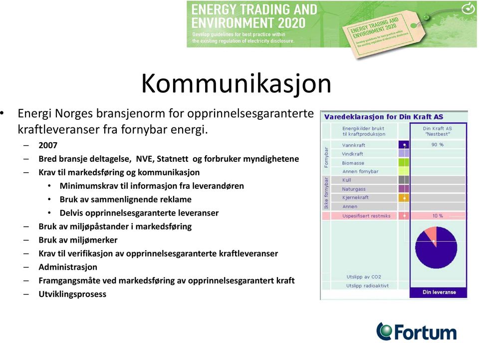 informasjon fra leverandøren Bruk av sammenlignende reklame Delvis opprinnelsesgaranterte leveranser Bruk av miljøpåstander i