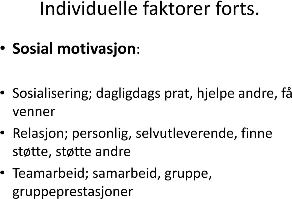 hjelpe andre, få venner Relasjon; personlig,