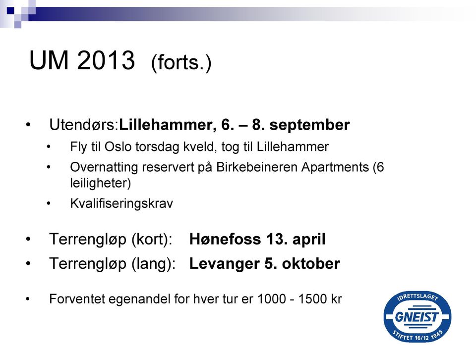 reservert på Birkebeineren Apartments (6 leiligheter) Kvalifiseringskrav