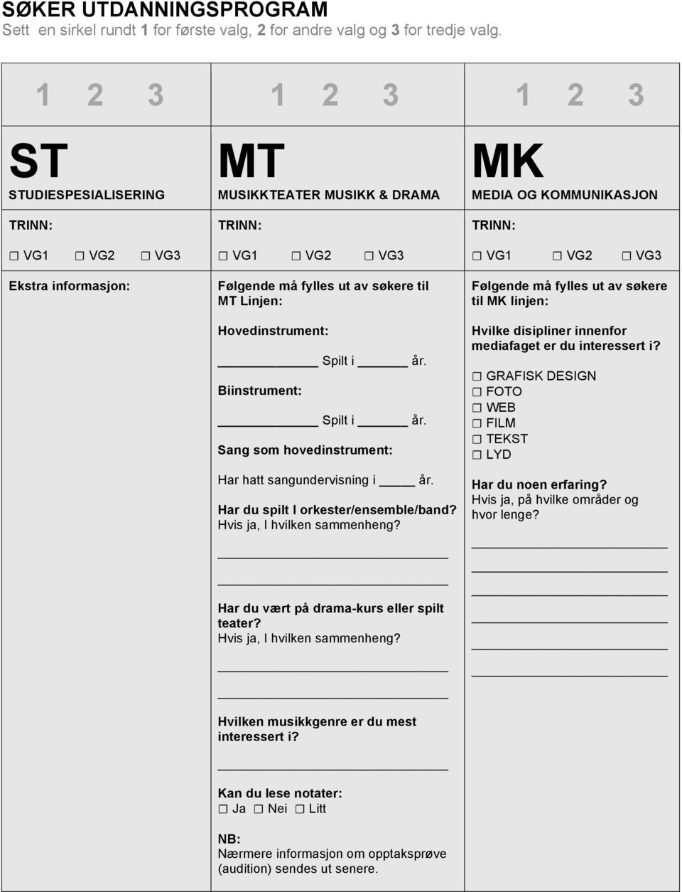 Sang som hovedinstrument: Har hatt sangundervisning i år. Har du spilt I orkester/ensemble/band? Hvis ja, I hvilken sammenheng? Har du vært på drama-kurs eller spilt teater?