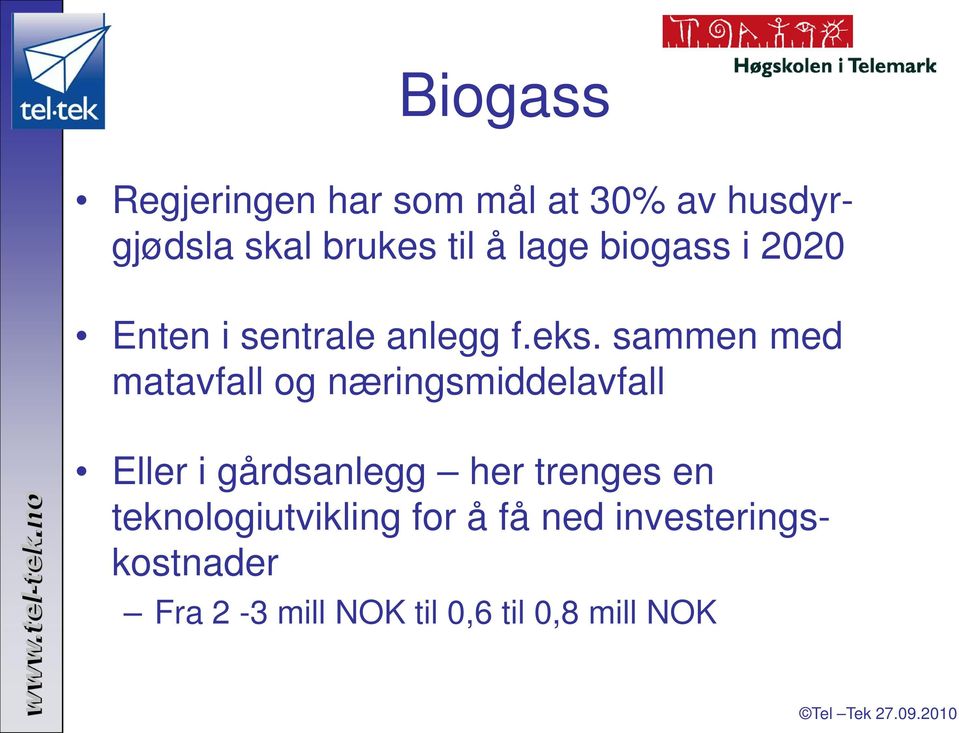 sammen med matavfall og næringsmiddelavfall Eller i gårdsanlegg her