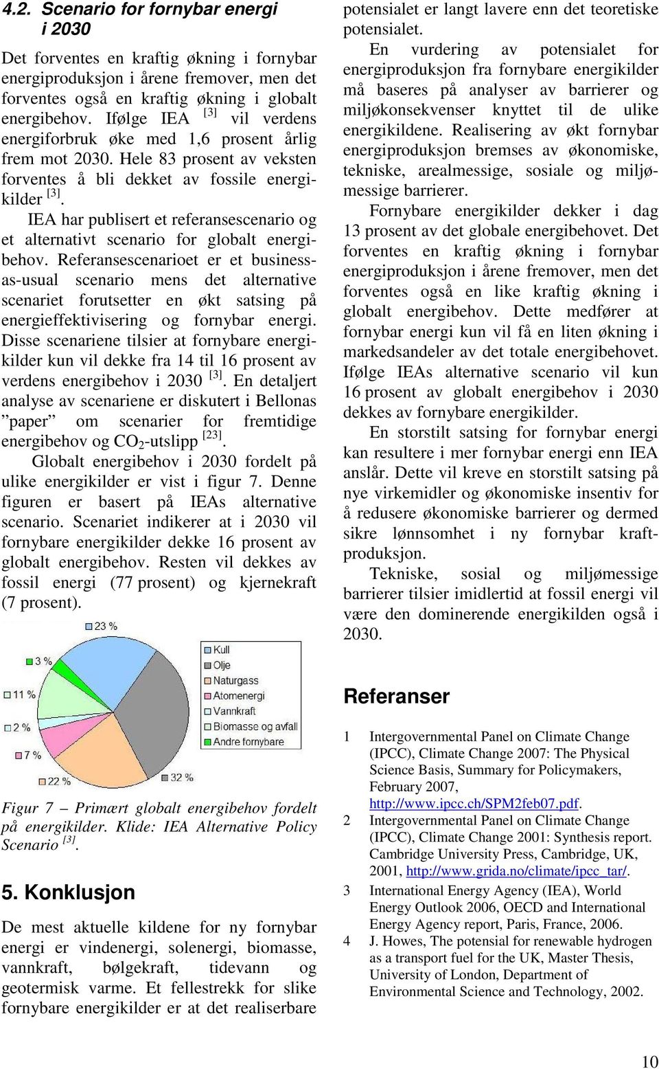 IEA har publisert et referansescenario og et alternativt scenario for globalt energibehov.