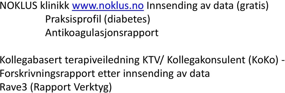 Antikoagulasjonsrapport Kollegabasert terapiveiledning KTV/