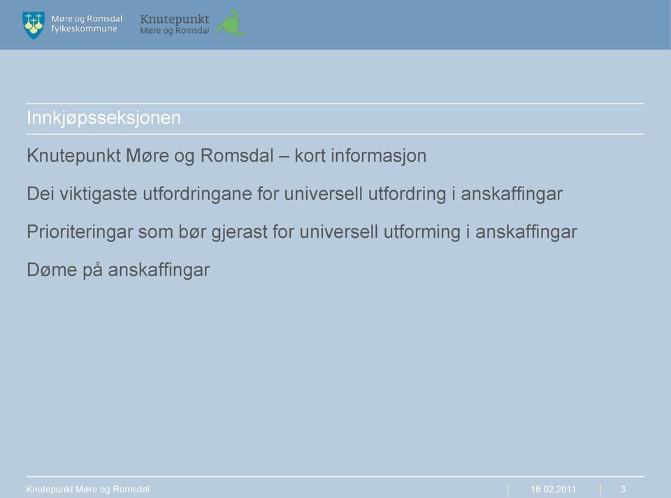 Prioriteringar som bør gjerast for universell utforming i