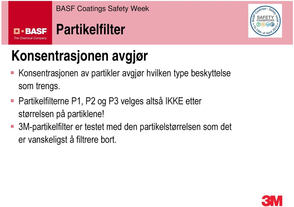 Partikelfilterne P1, P2 og P3 velges altså IKKE etter størrelsen på