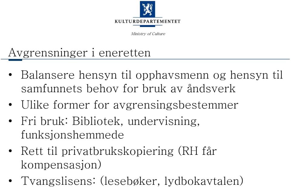 avgrensingsbestemmer Fri bruk: Bibliotek, undervisning, funksjonshemmede