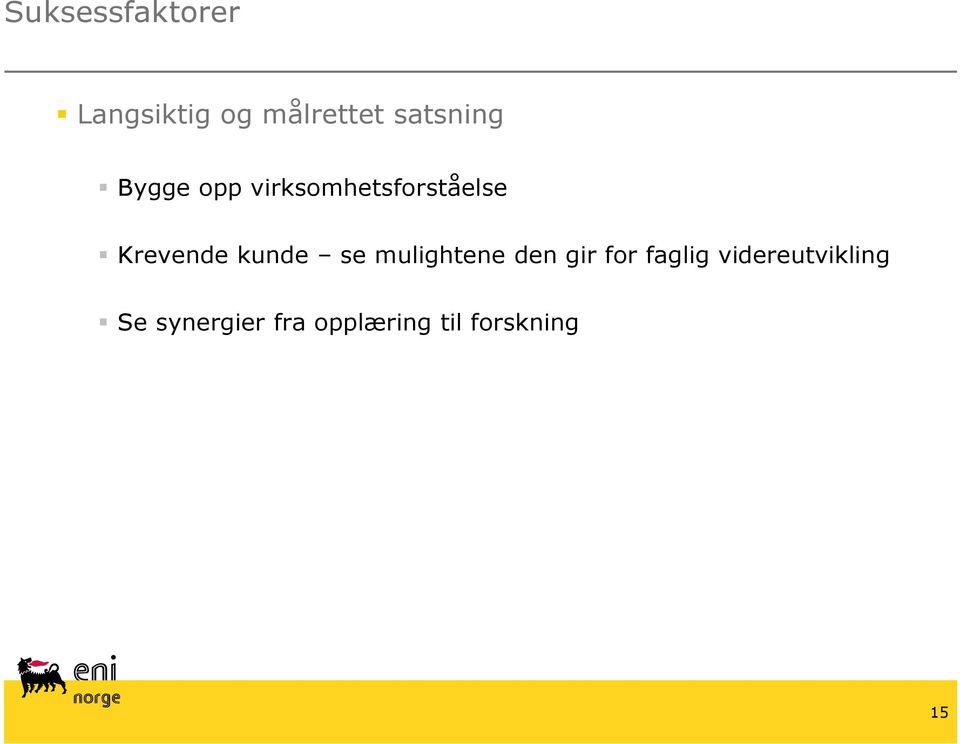 Krevende kunde se mulightene den gir for