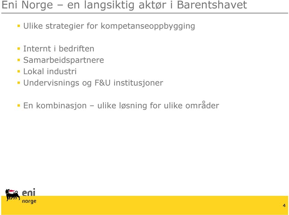 Samarbeidspartnere Lokal industri Undervisnings og F&U