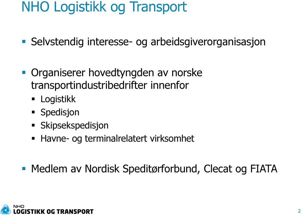 transportindustribedrifter innenfor Logistikk Spedisjon