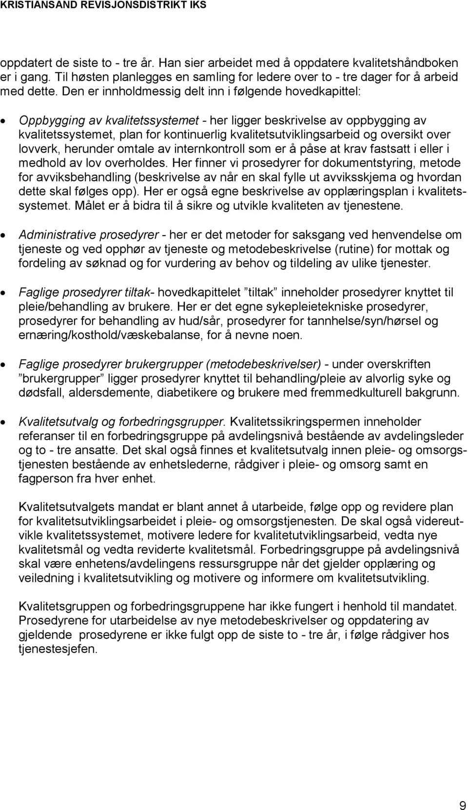 oversikt over lovverk, herunder omtale av internkontroll som er å påse at krav fastsatt i eller i medhold av lov overholdes.