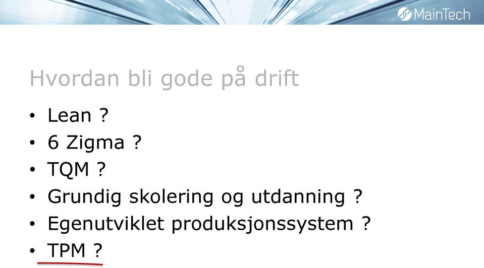 Grundig skolering og