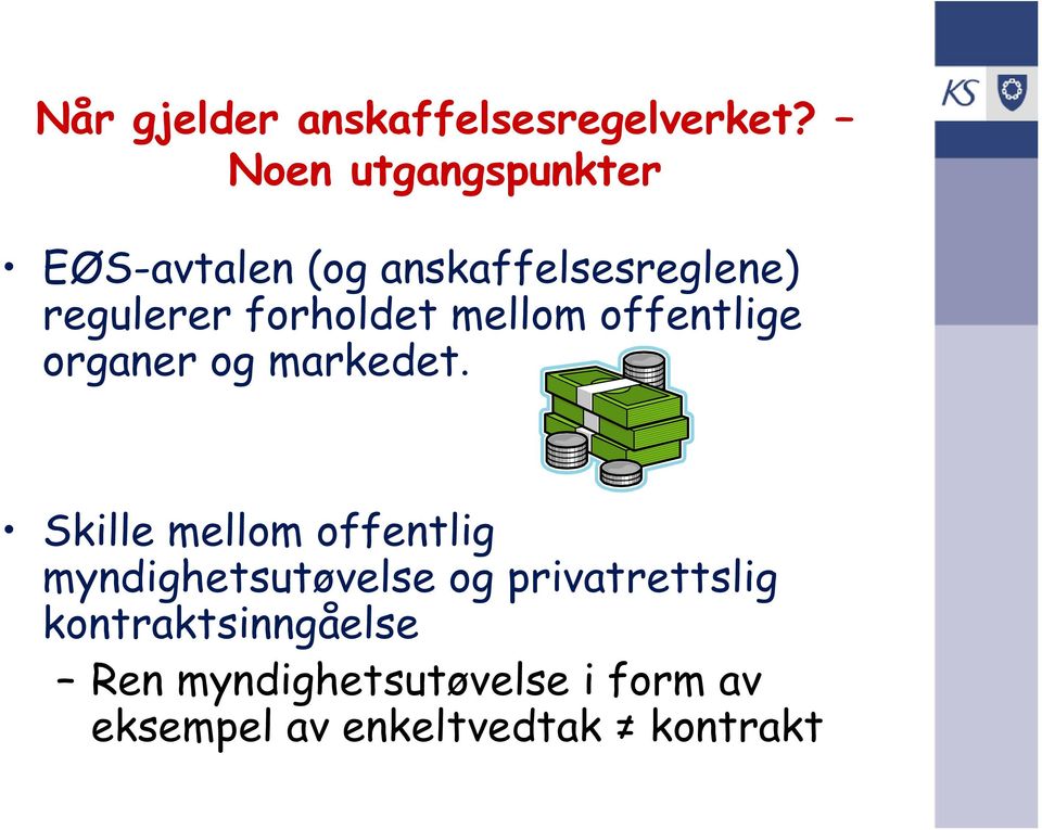 forholdet mellom offentlige organer og markedet.