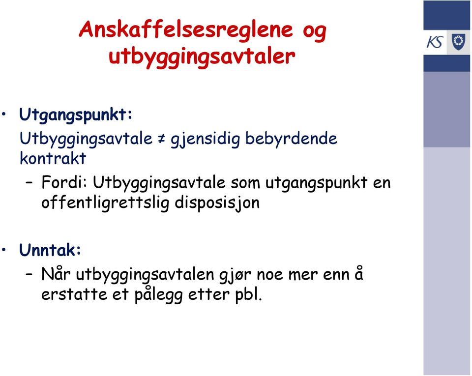 Utbyggingsavtale som utgangspunkt en offentligrettslig