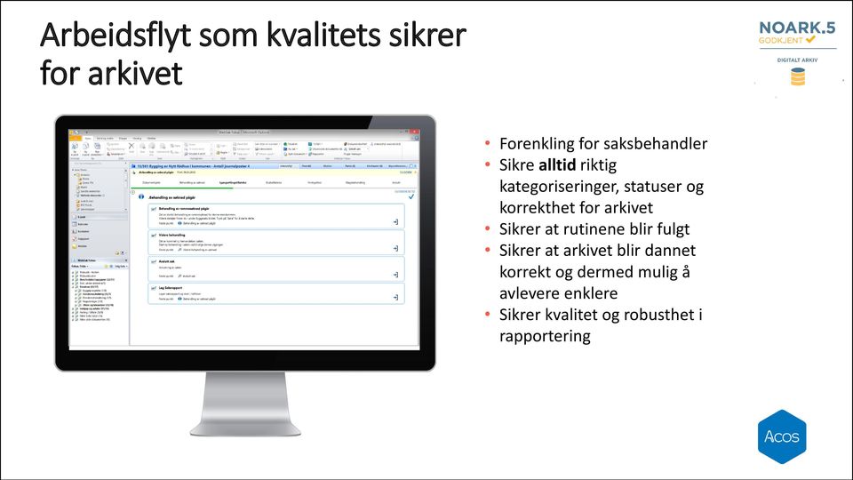 Sikrer at rutinene blir fulgt Sikrer at et blir dannet korrekt og