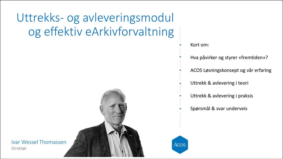 ACOS Løsningskonsept og vår erfaring Uttrekk & avlevering i