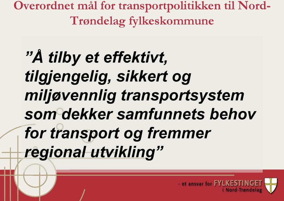 tilgjengelig, sikkert og miljøvennlig transportsystem