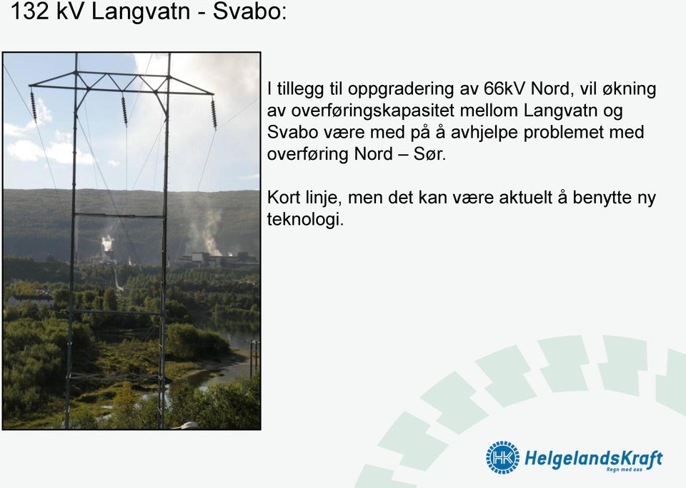 Svabo være med på å avhjelpe problemet med overføring Nord