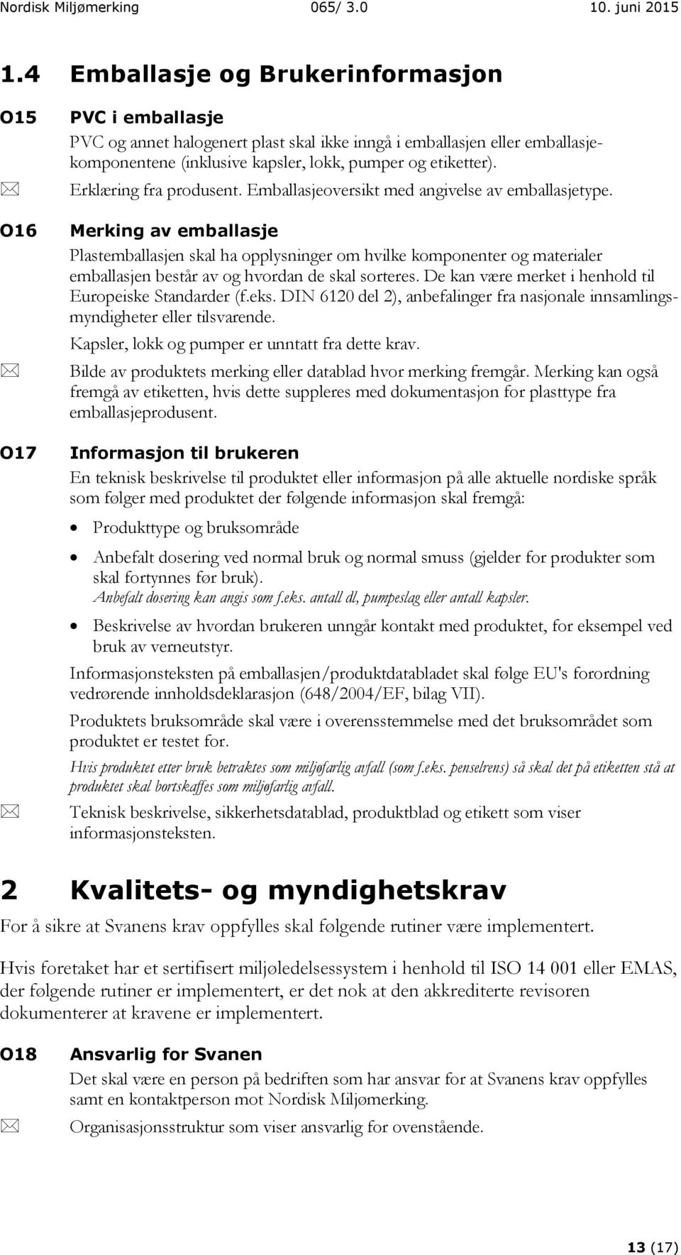 Erklæring fra produsent. Emballasjeoversikt med angivelse av emballasjetype.