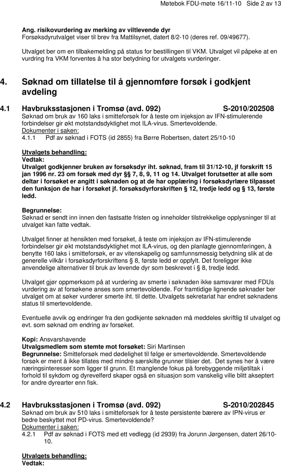 Søknad om tillatelse til å gjennomføre forsøk i godkjent avdeling 4.1 Havbruksstasjonen i Tromsø (avd.