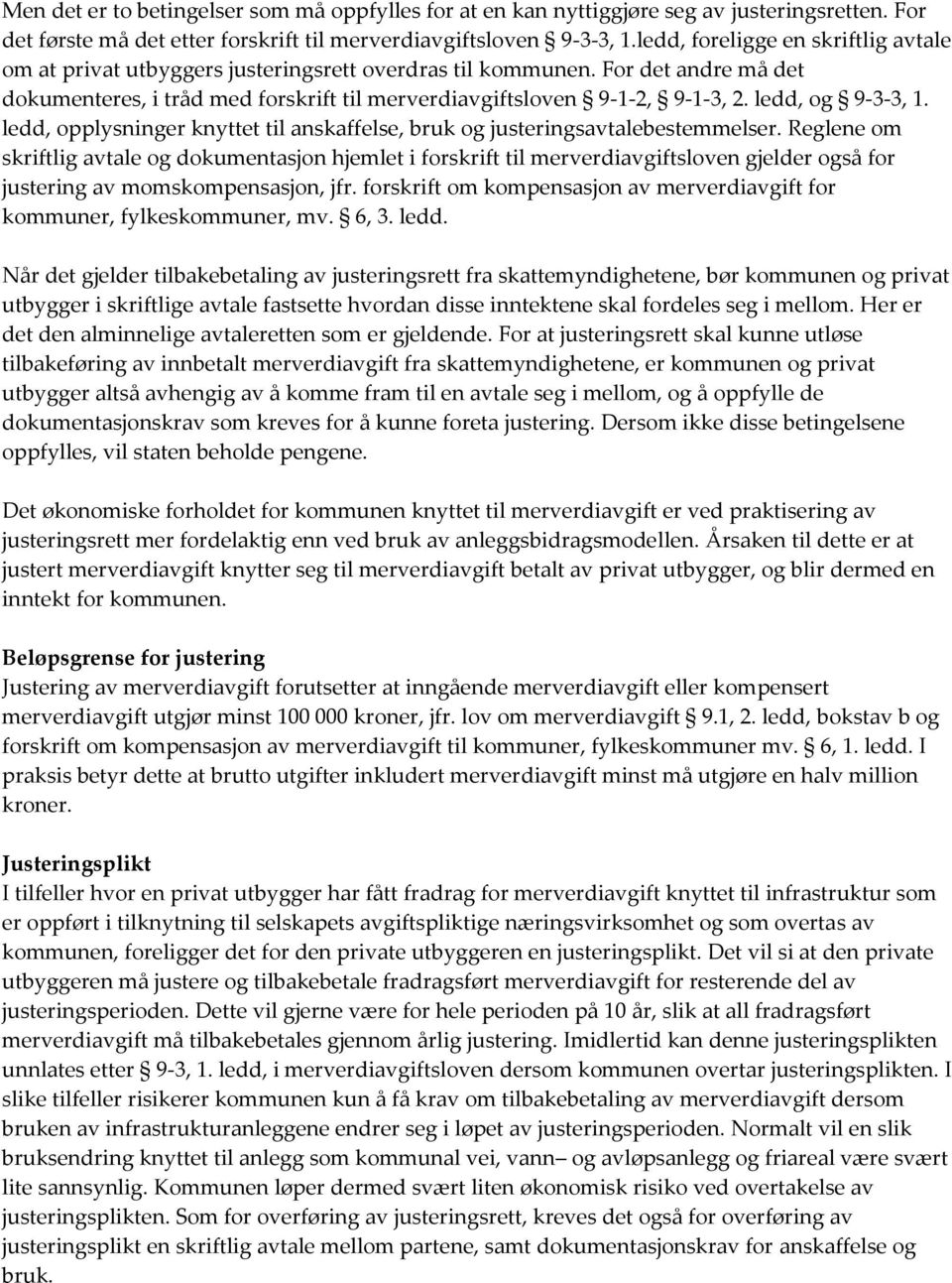 ledd, og 9-3-3, 1. ledd, opplysninger knyttet til anskaffelse, bruk og justeringsavtalebestemmelser.