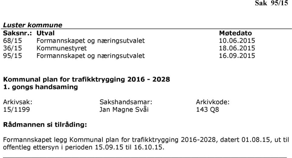 2015 Kommunal plan for trafikktrygging 2016-2028 1.