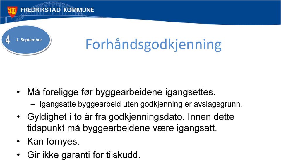 Gyldighet i to år fra godkjenningsdato.