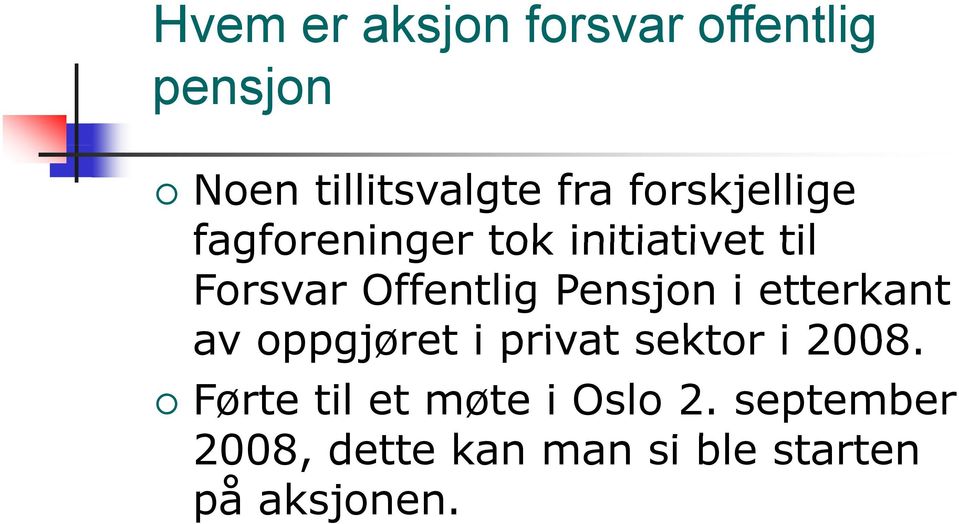 Pensjon i etterkant av oppgjøret i privat sektor i 2008.