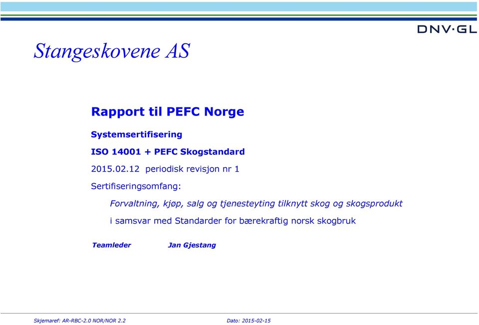 tjenesteyting tilknytt skog og skogsprodukt i samsvar med Standarder for