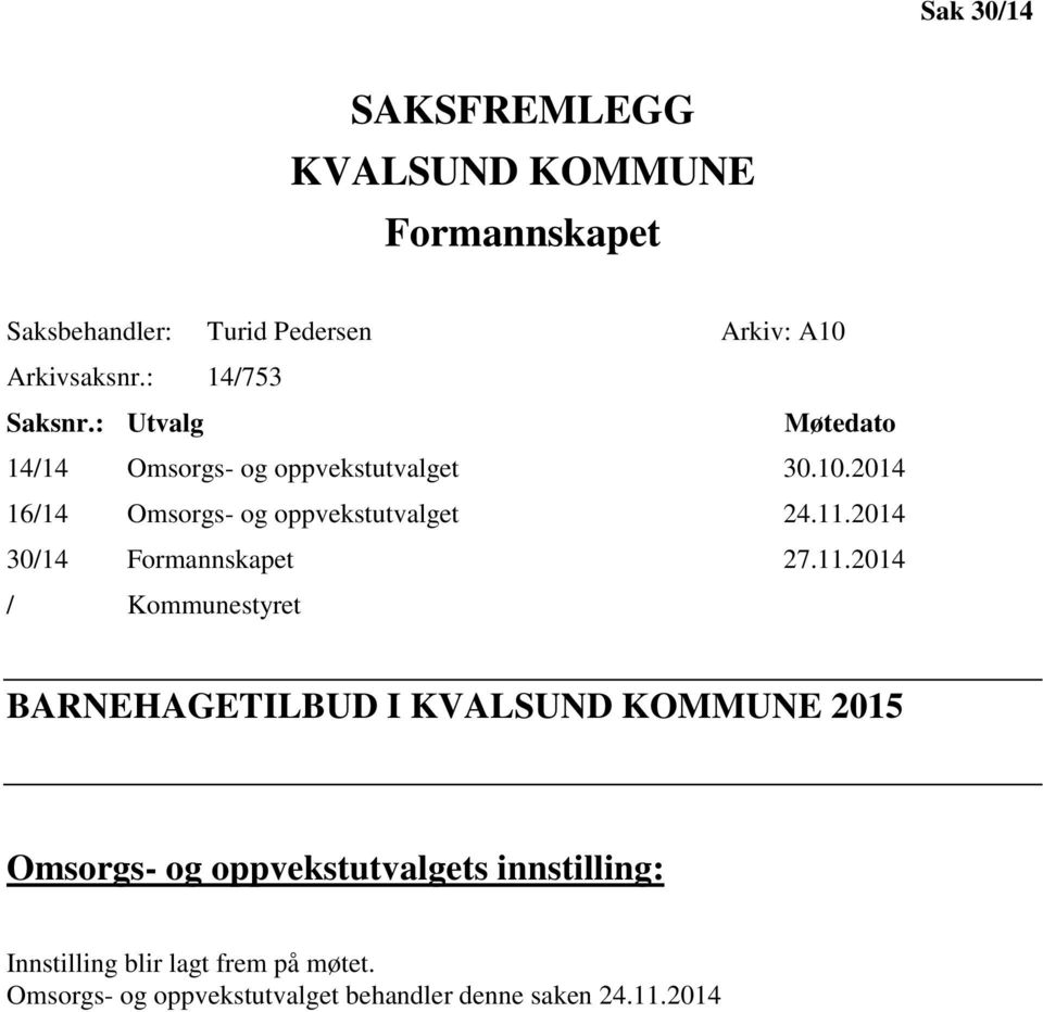 2014 16/14 Omsorgs- og oppvekstutvalget 24.11.