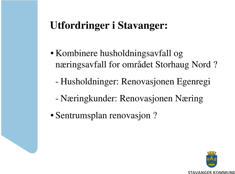 Storhaug Nord?