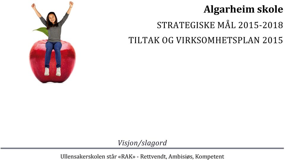 2015 Visjon/slagord Ullensakerskolen