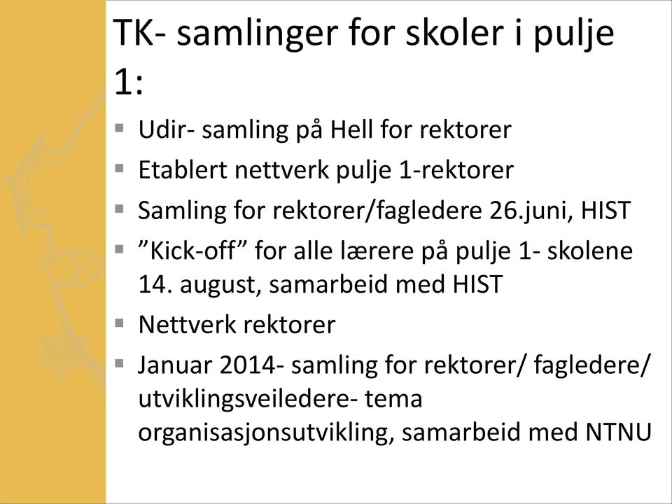 juni, HIST Kick-off for alle lærere på pulje 1- skolene 14.