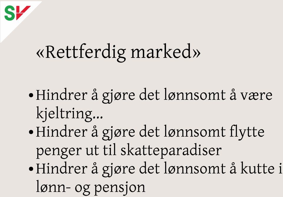 .. Hindrer å gjøre det lønnsomt flytte penger