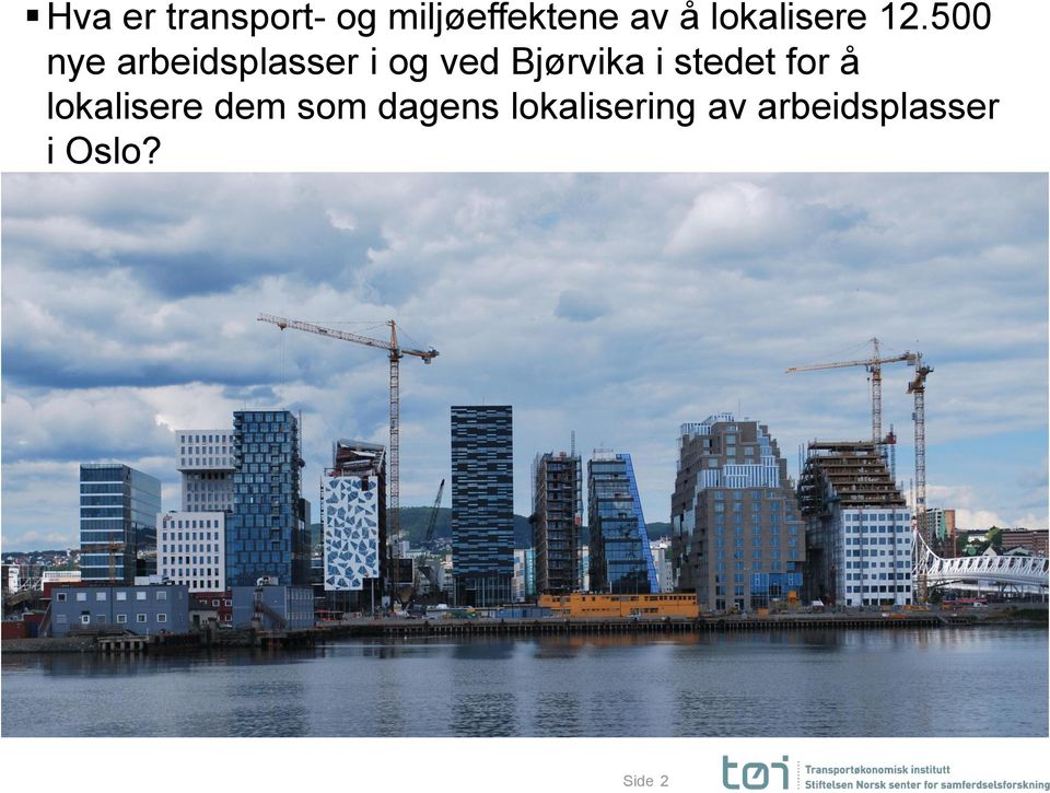 500 nye arbeidsplasser i og ved Bjørvika i