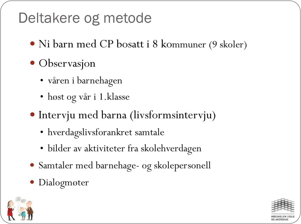 klasse Intervju med barna (livsformsintervju) hverdagslivsforankret