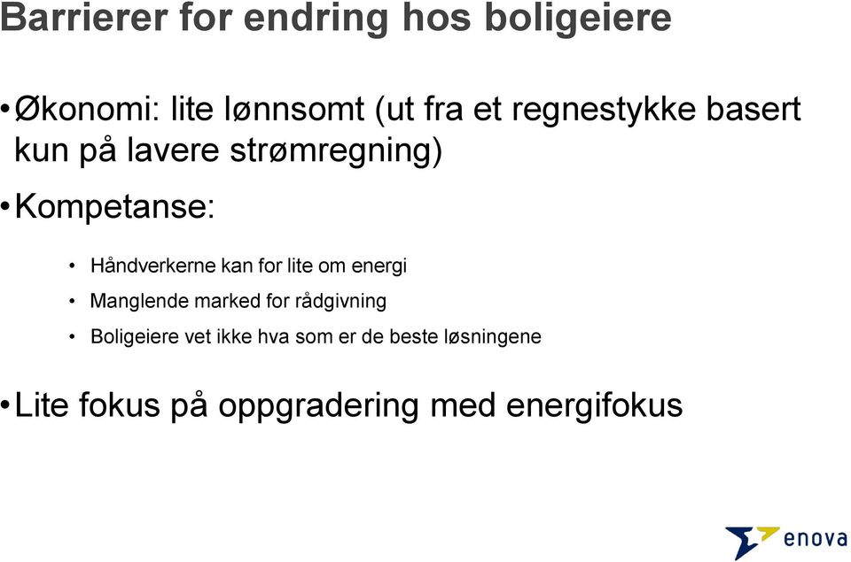 kan for lite om energi Manglende marked for rådgivning Boligeiere vet