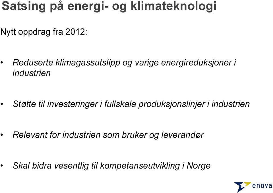 investeringer i fullskala produksjonslinjer i industrien Relevant for