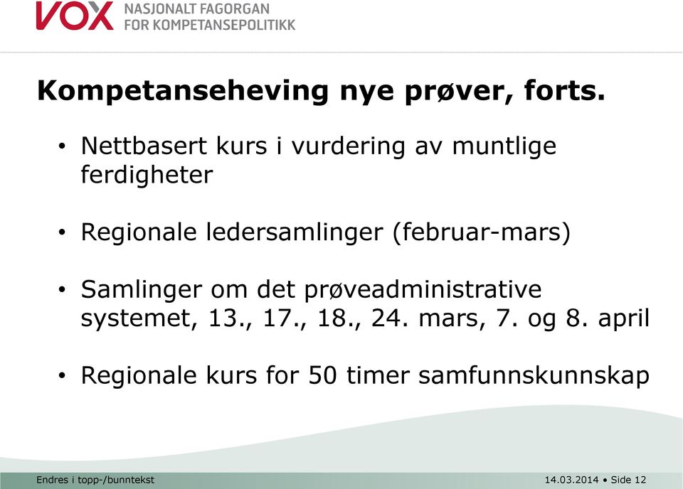 ledersamlinger (februar-mars) Samlinger om det prøveadministrative